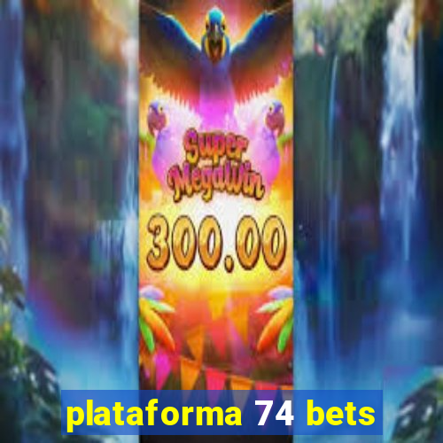 plataforma 74 bets